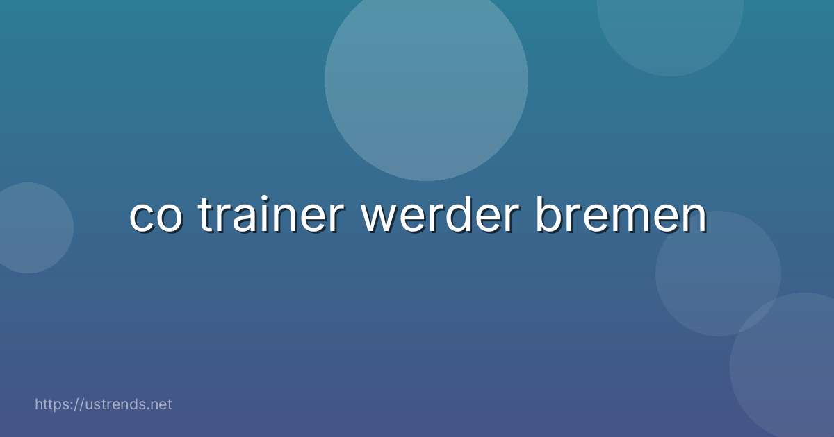 co trainer werder bremen