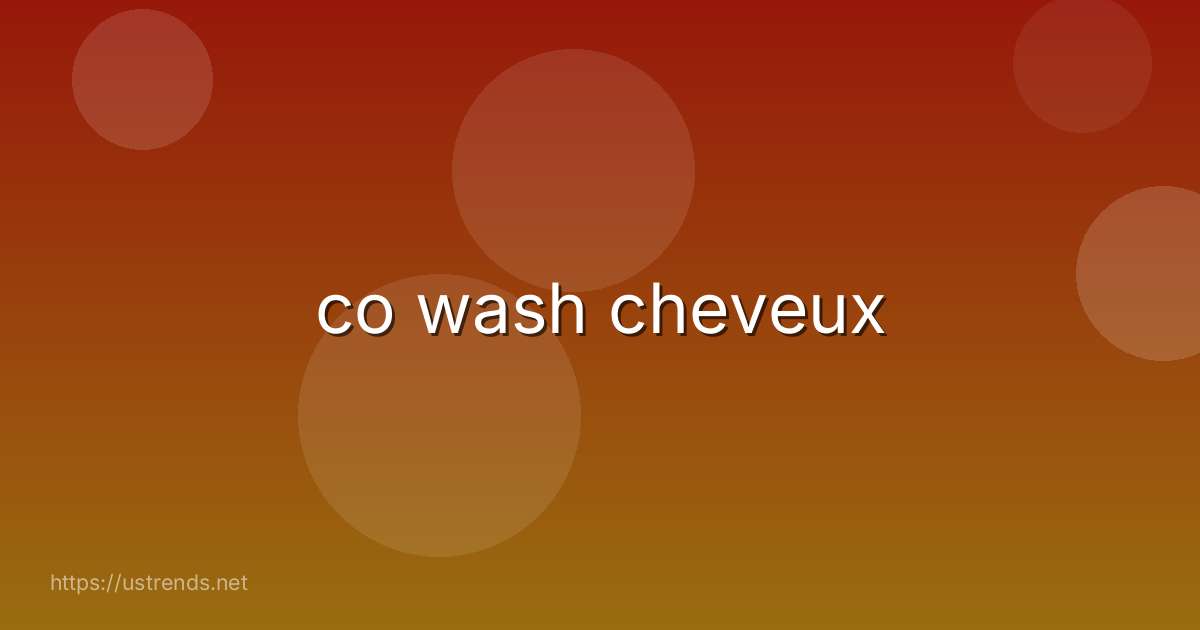 co wash cheveux