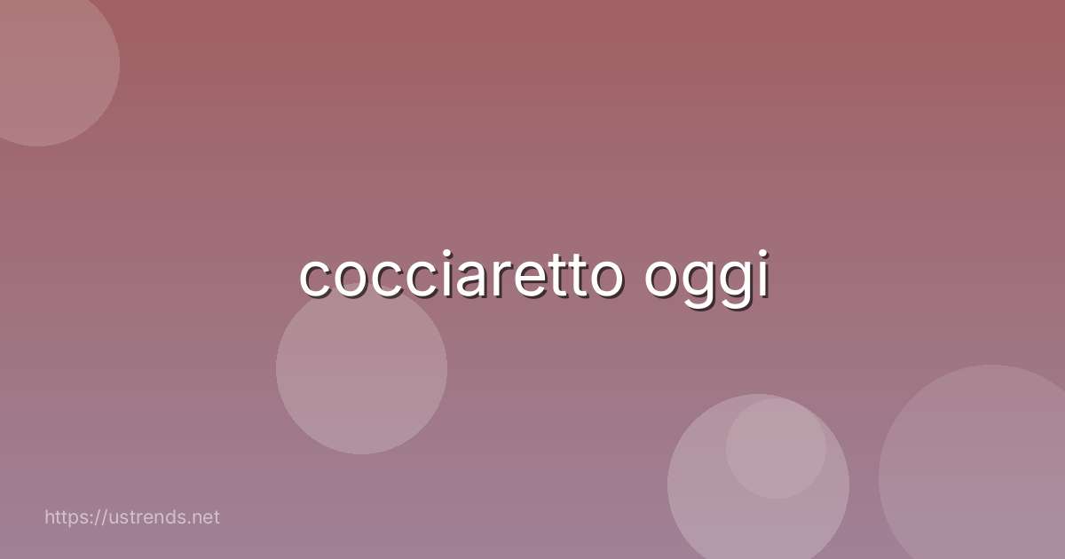 cocciaretto oggi