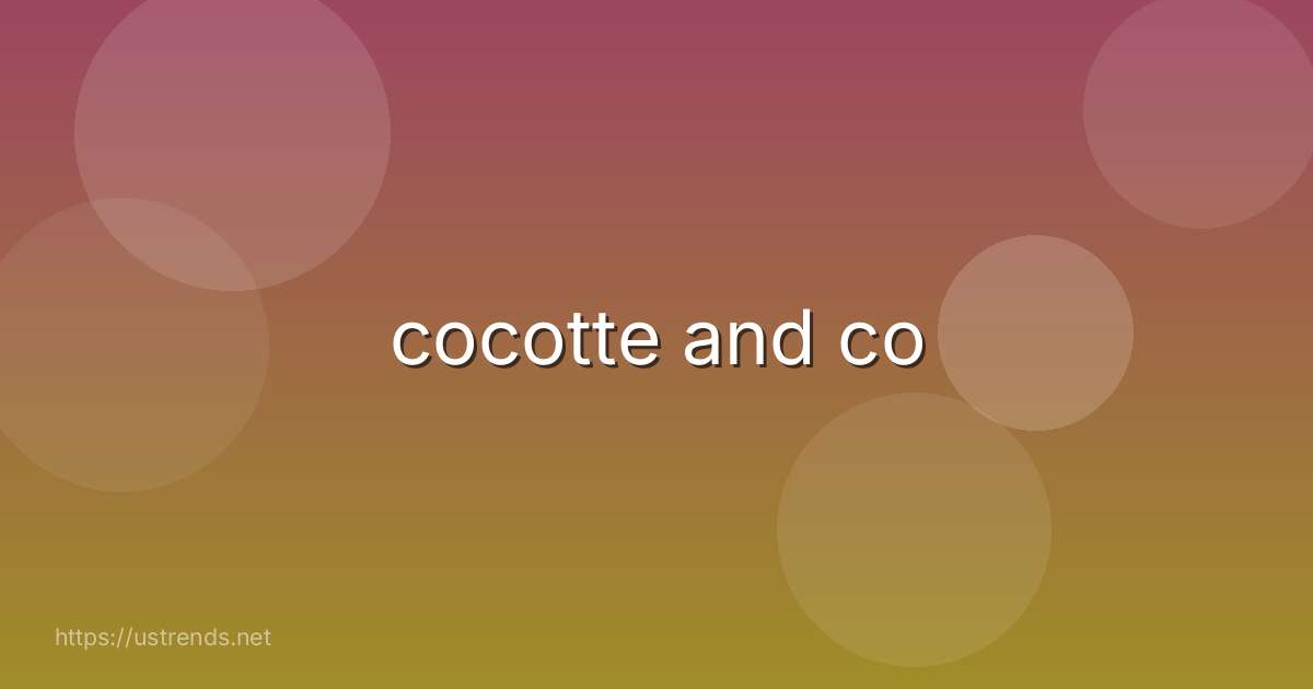cocotte and co