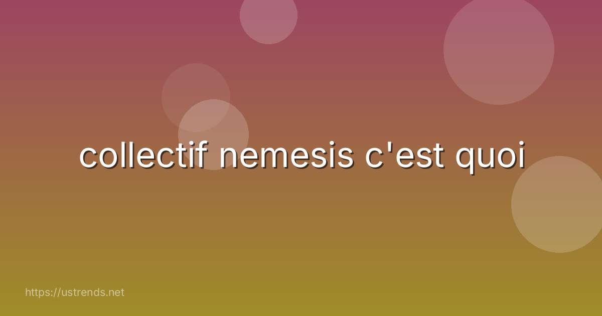 collectif nemesis c'est quoi