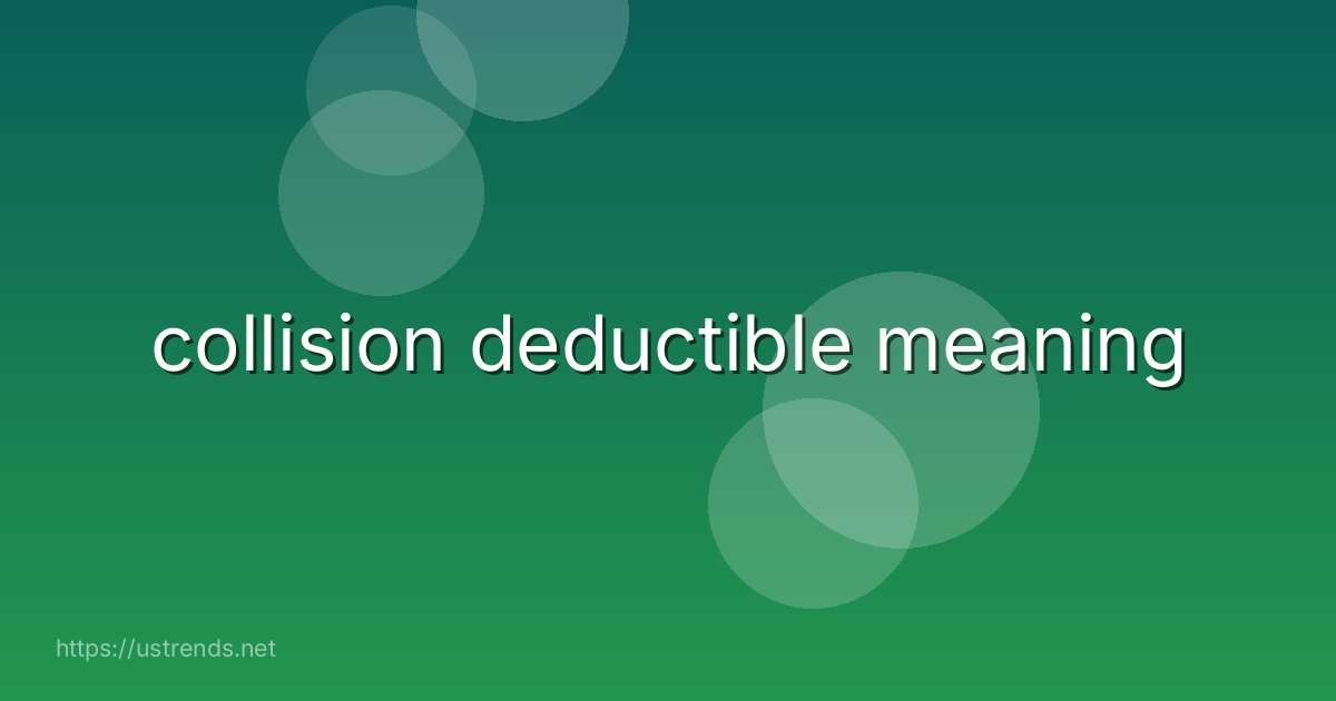 collision deductible meaning