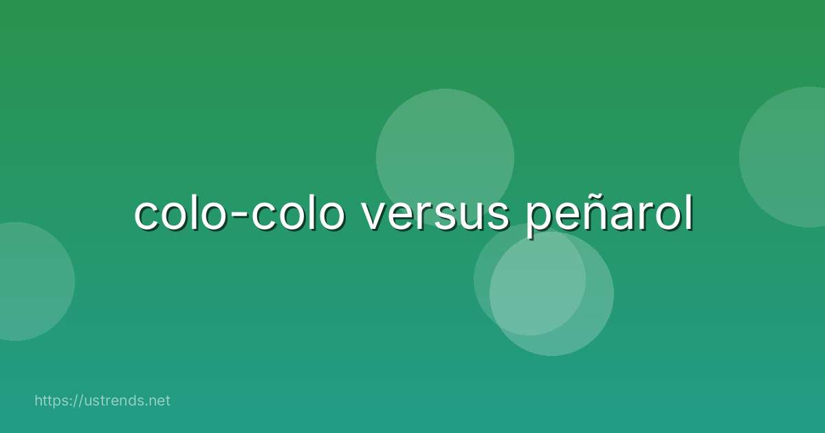 colo-colo versus peñarol