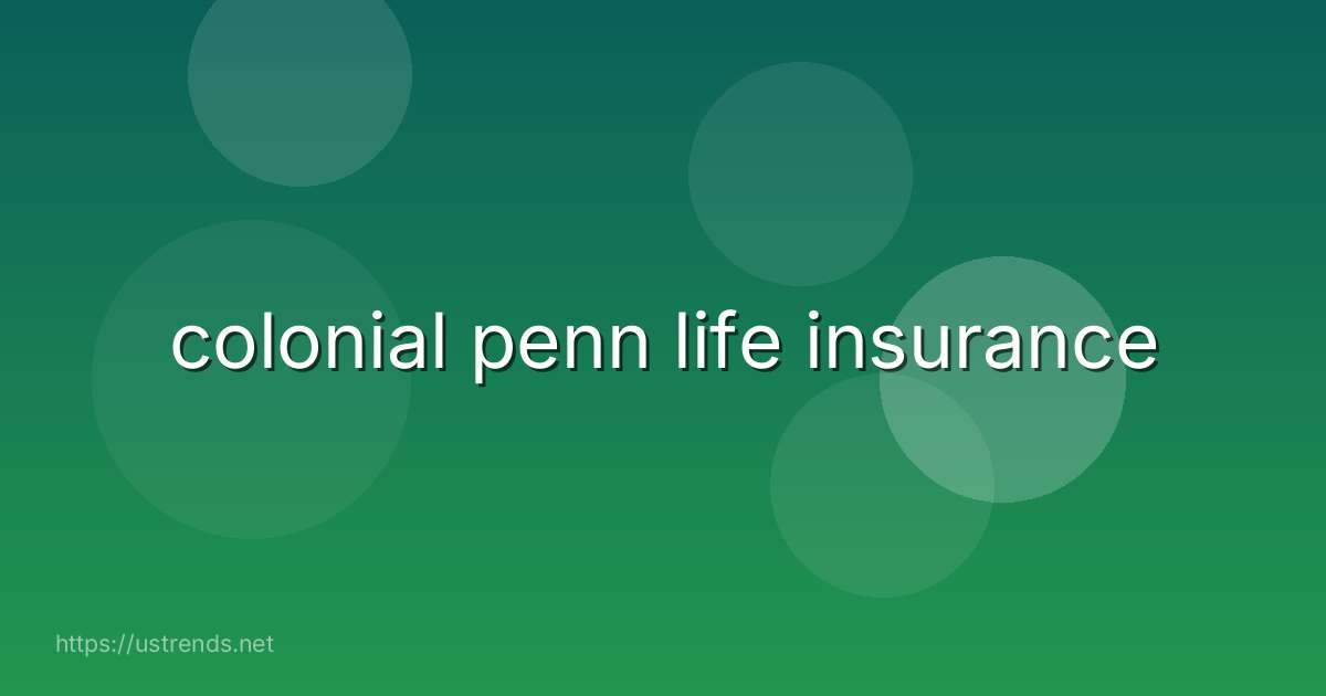 colonial penn life insurance