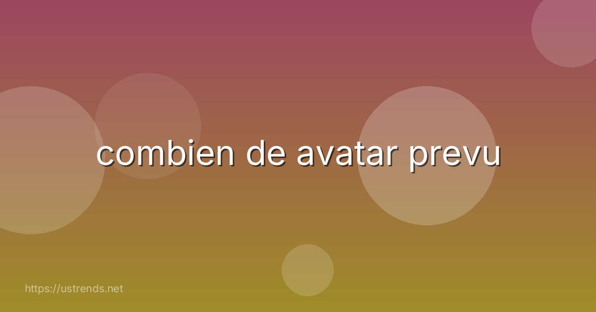 combien de avatar prevu