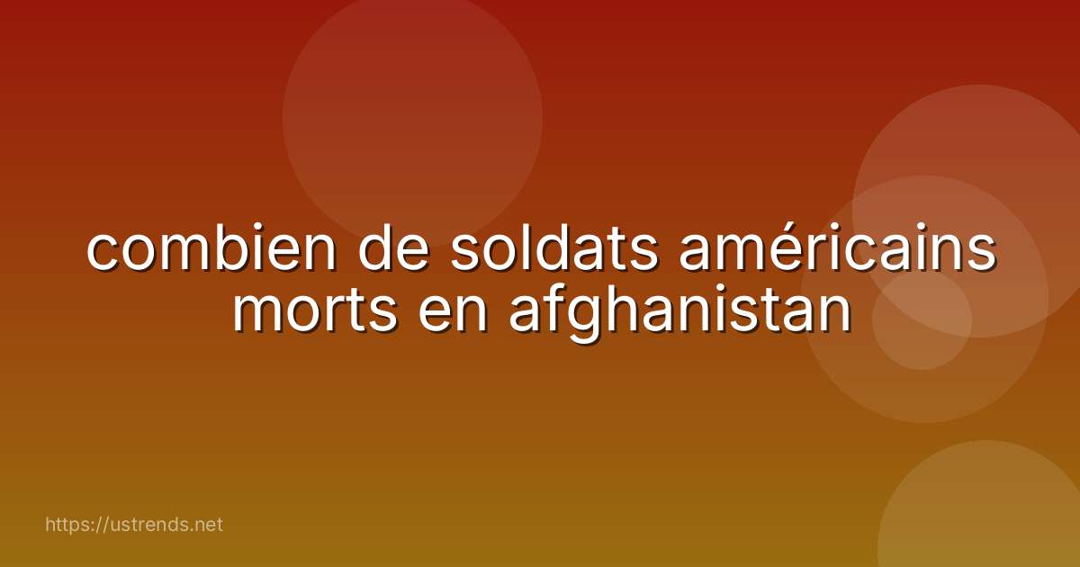combien de soldats américains morts en afghanistan