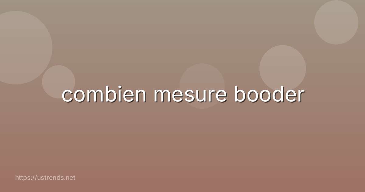 combien mesure booder