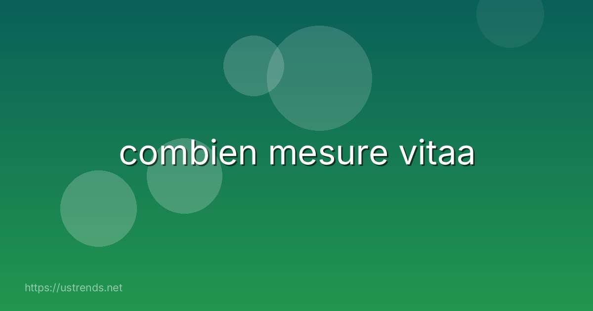 combien mesure vitaa