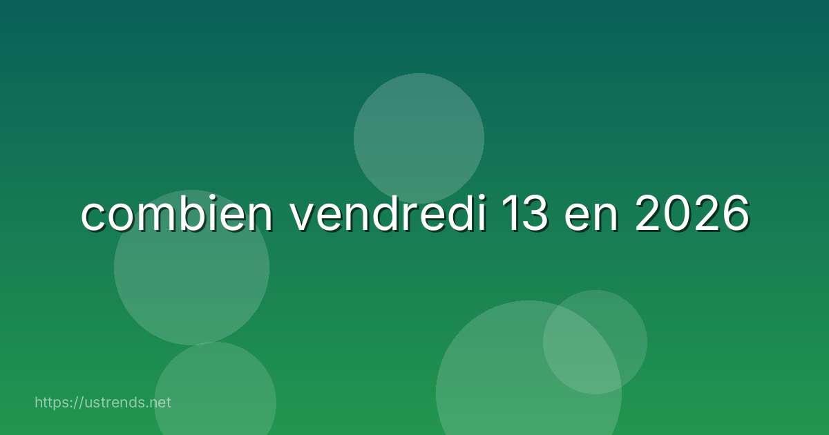combien vendredi 13 en 2026