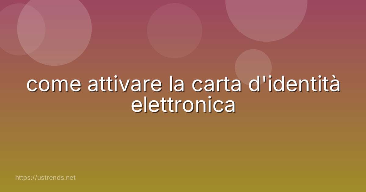 come attivare la carta d'identità elettronica