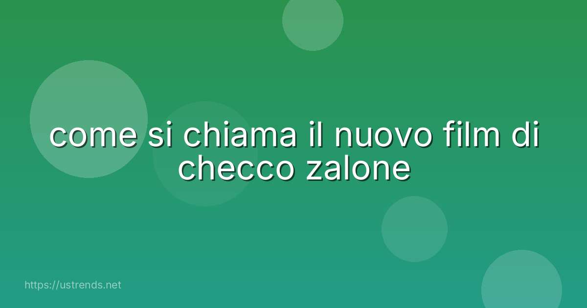 come si chiama il nuovo film di checco zalone