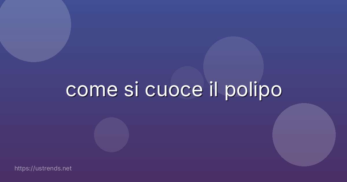 come si cuoce il polipo