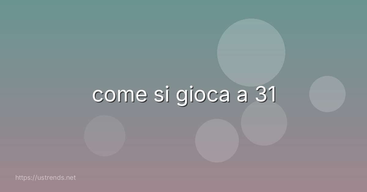 come si gioca a 31