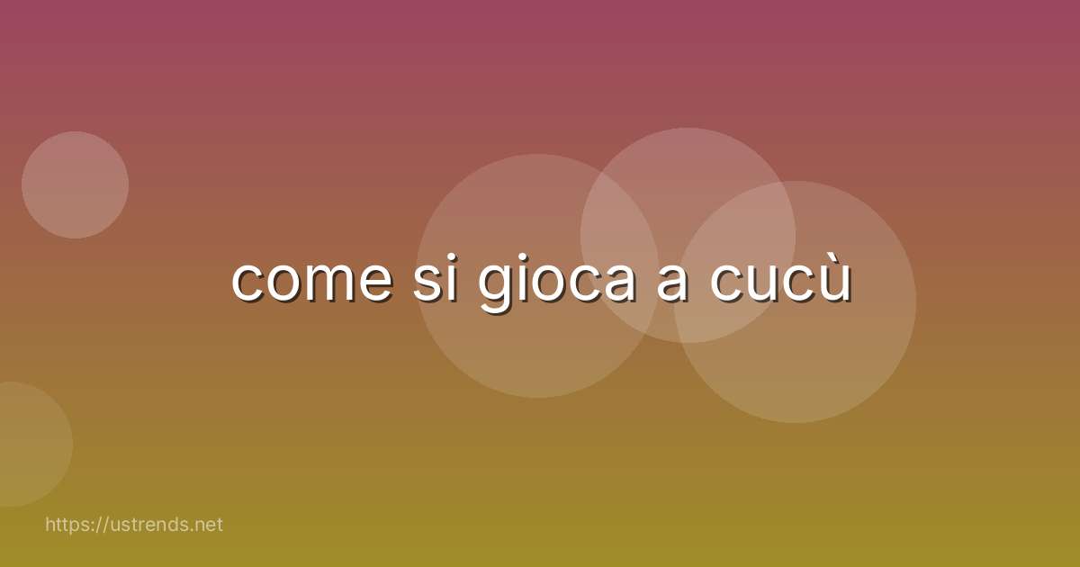 come si gioca a cucù