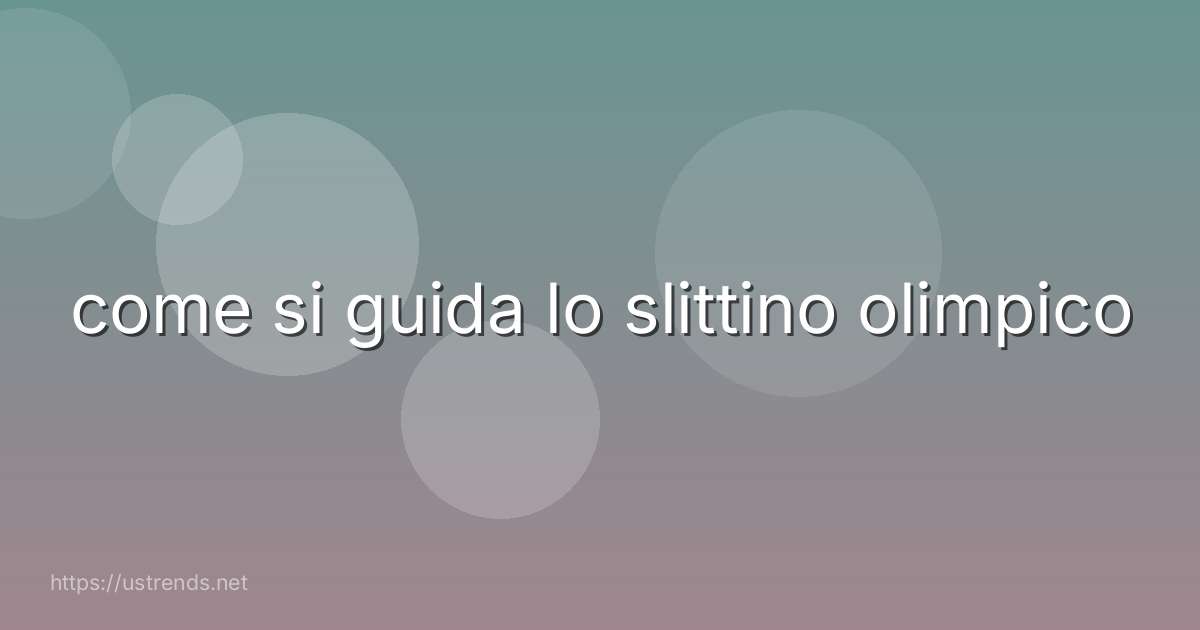 come si guida lo slittino olimpico