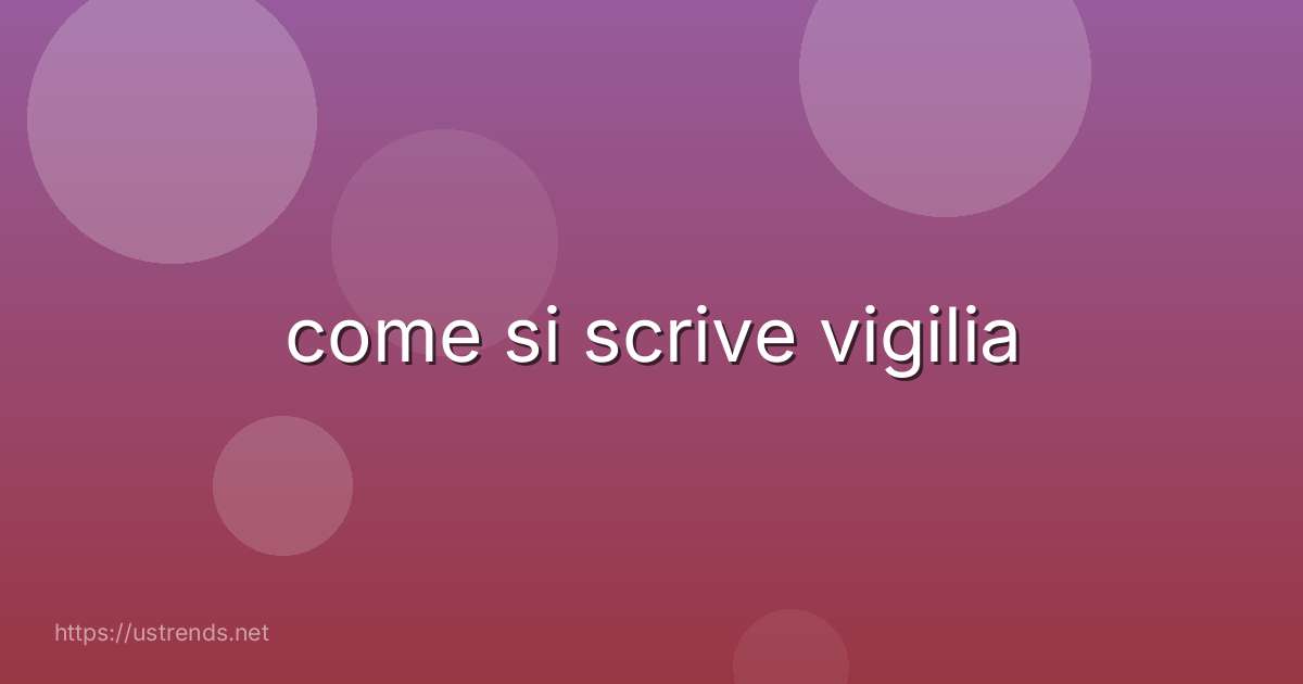come si scrive vigilia