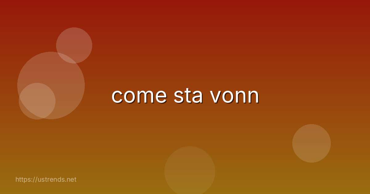 come sta vonn