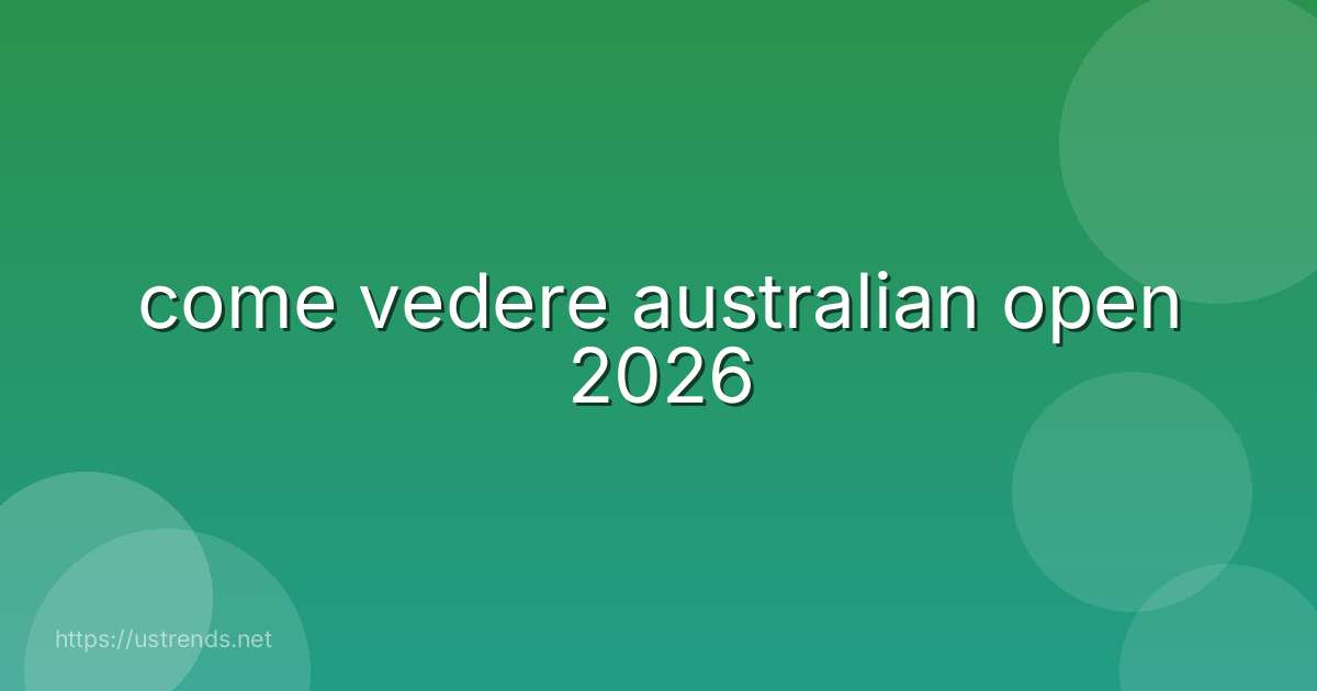 come vedere australian open 2026