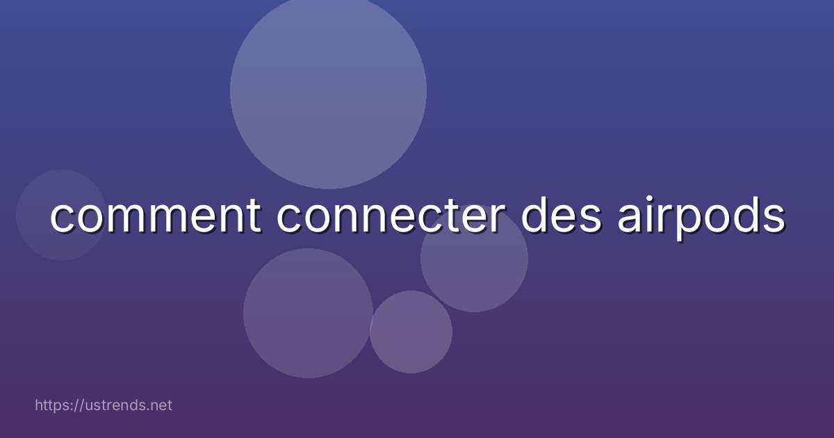 comment connecter des airpods