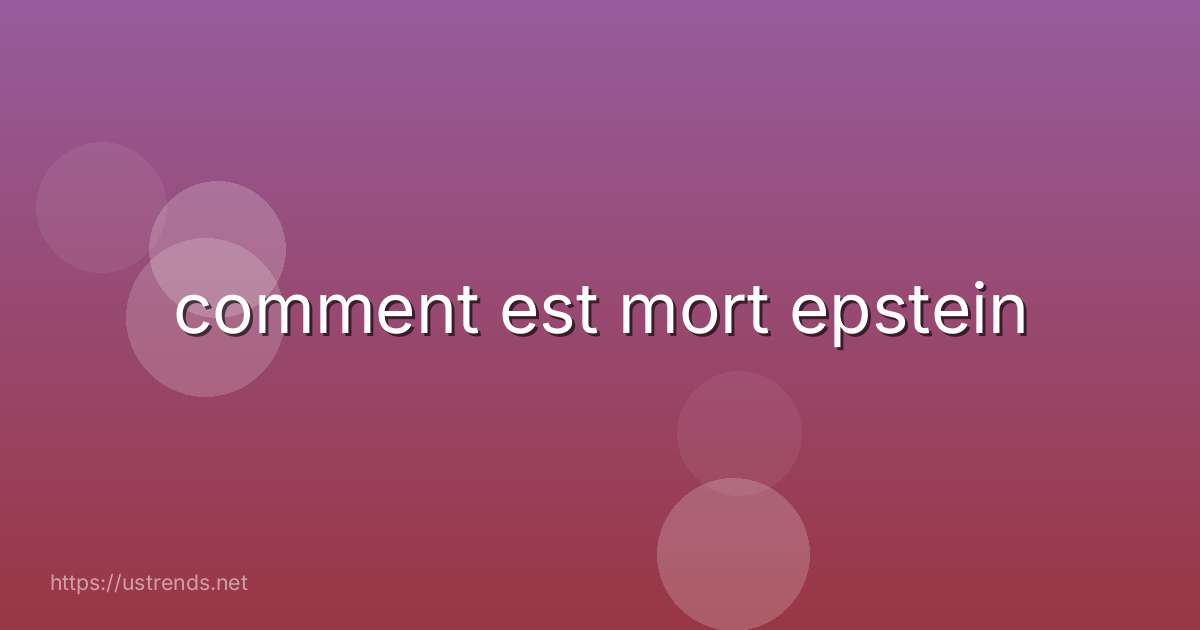 comment est mort epstein