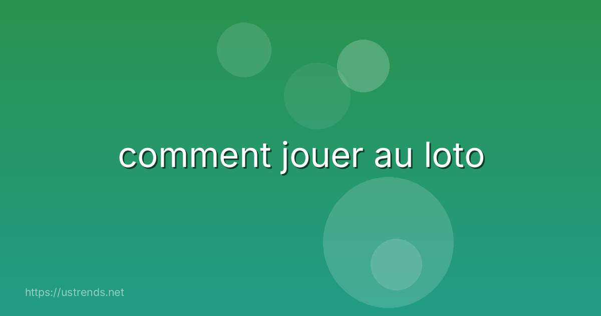 comment jouer au loto