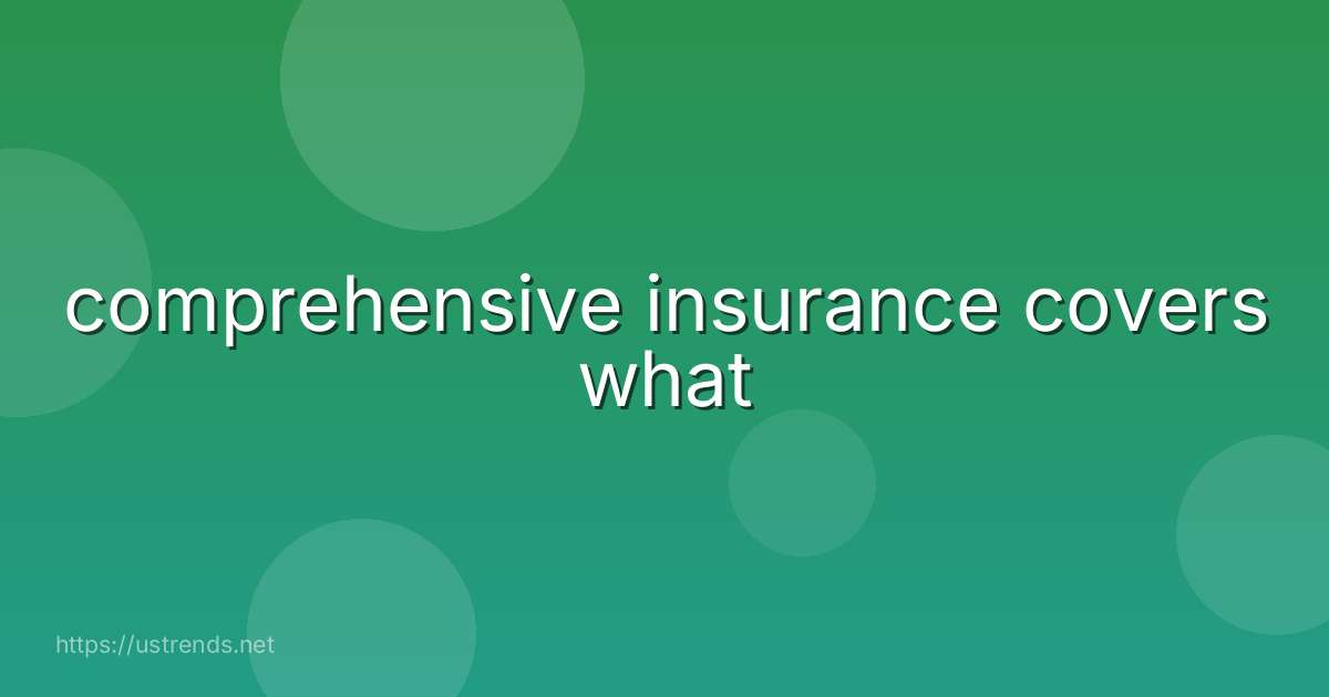 comprehensive insurance covers what