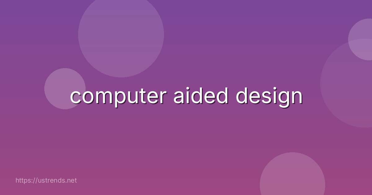 computer aided design