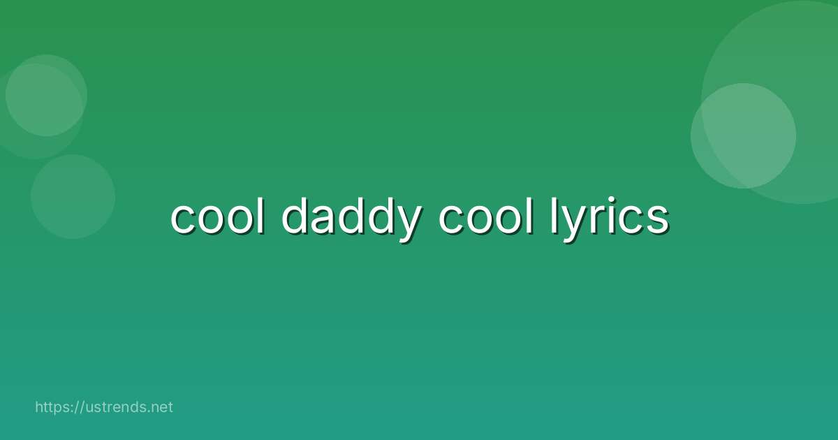 cool daddy cool lyrics