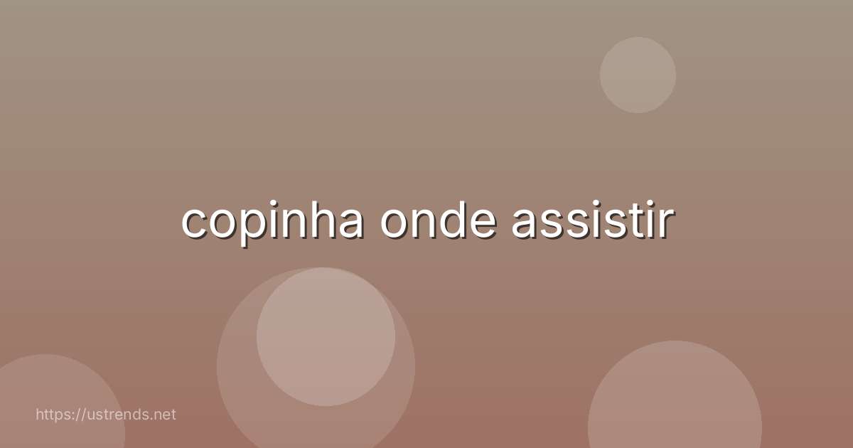 copinha onde assistir