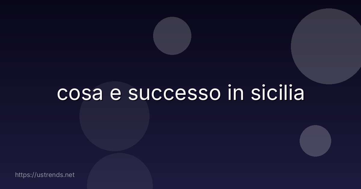 cosa e successo in sicilia