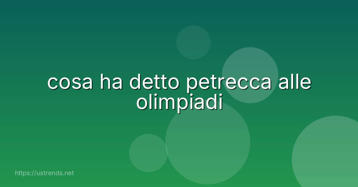 cosa ha detto petrecca alle olimpiadi