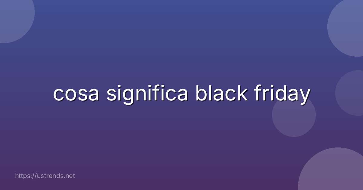 cosa significa black friday