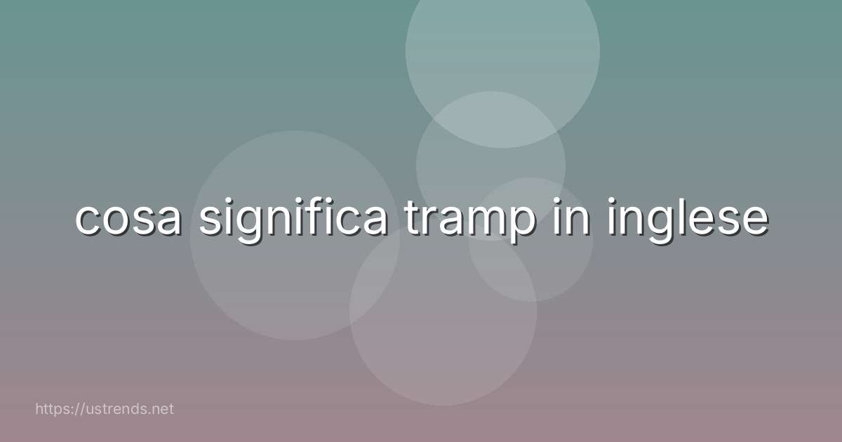 cosa significa tramp in inglese