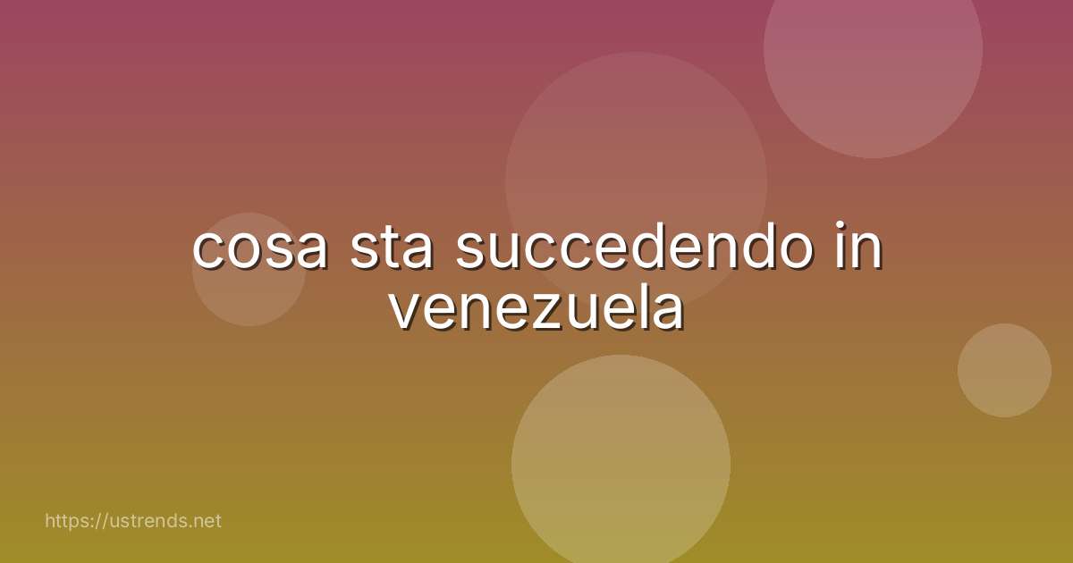 cosa sta succedendo in venezuela