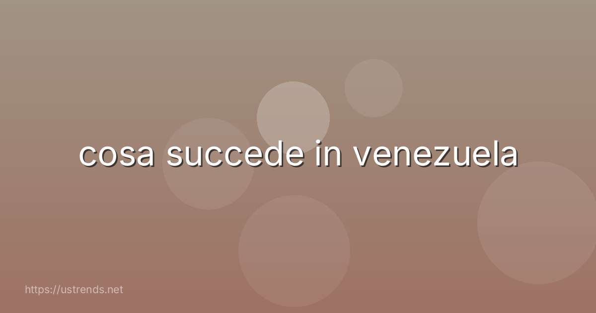 cosa succede in venezuela