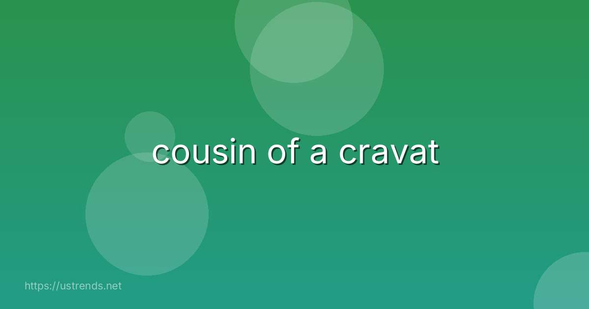 cousin of a cravat