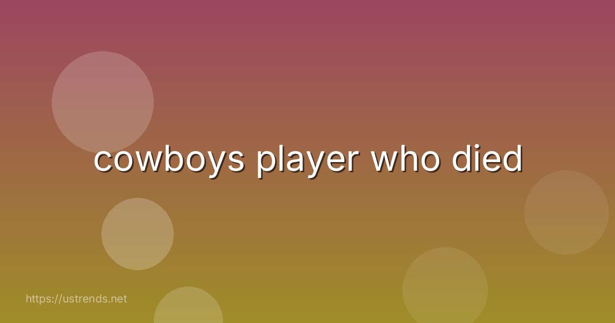 cowboys player who died