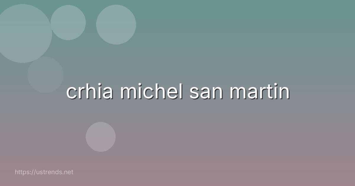 crhia michel san martin