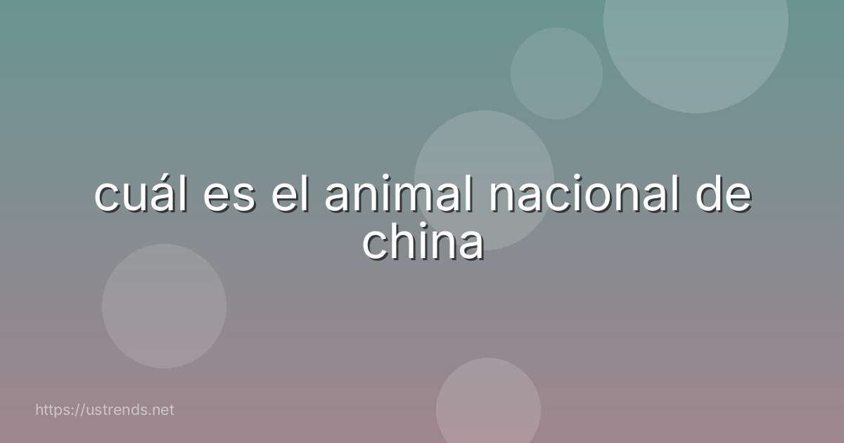 cuál es el animal nacional de china