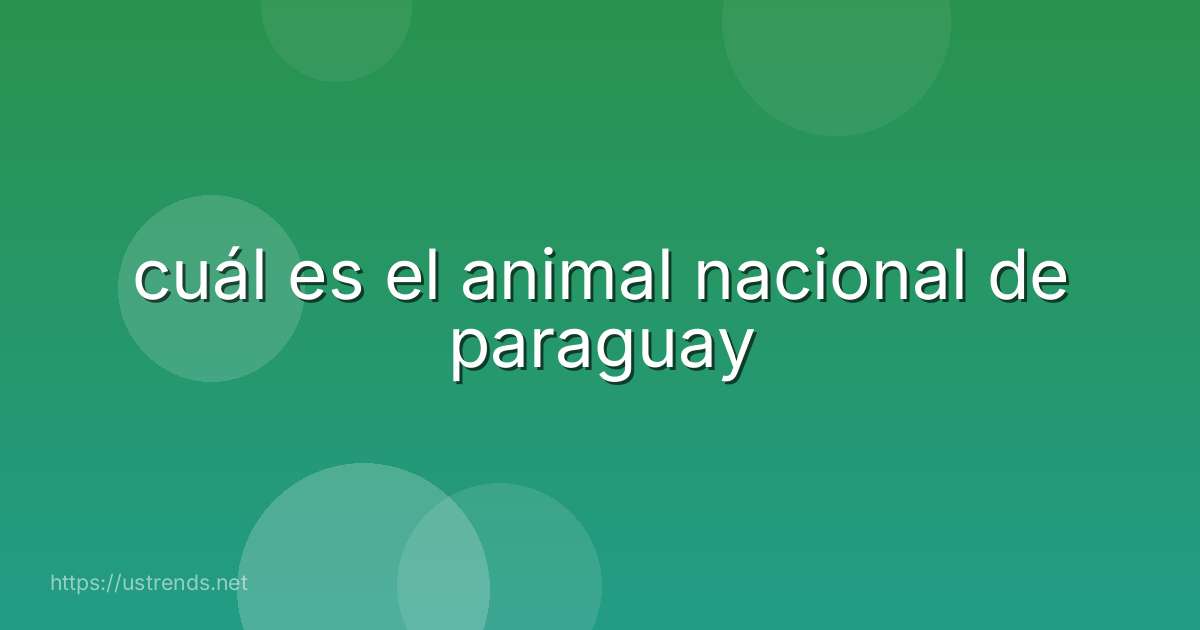 cuál es el animal nacional de paraguay