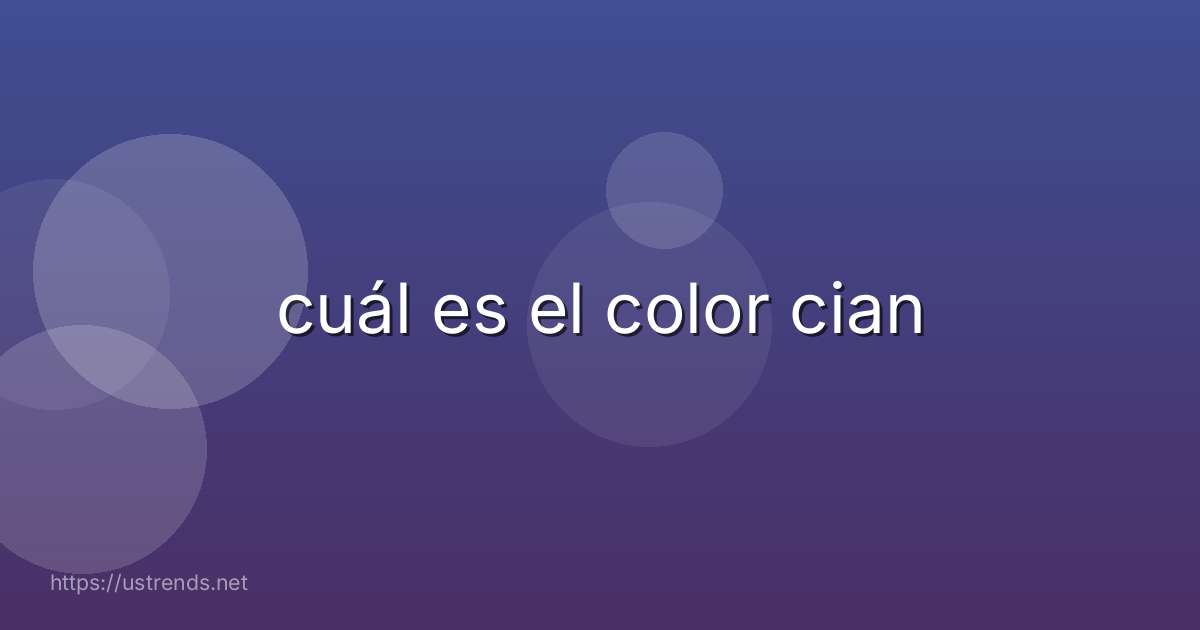cuál es el color cian