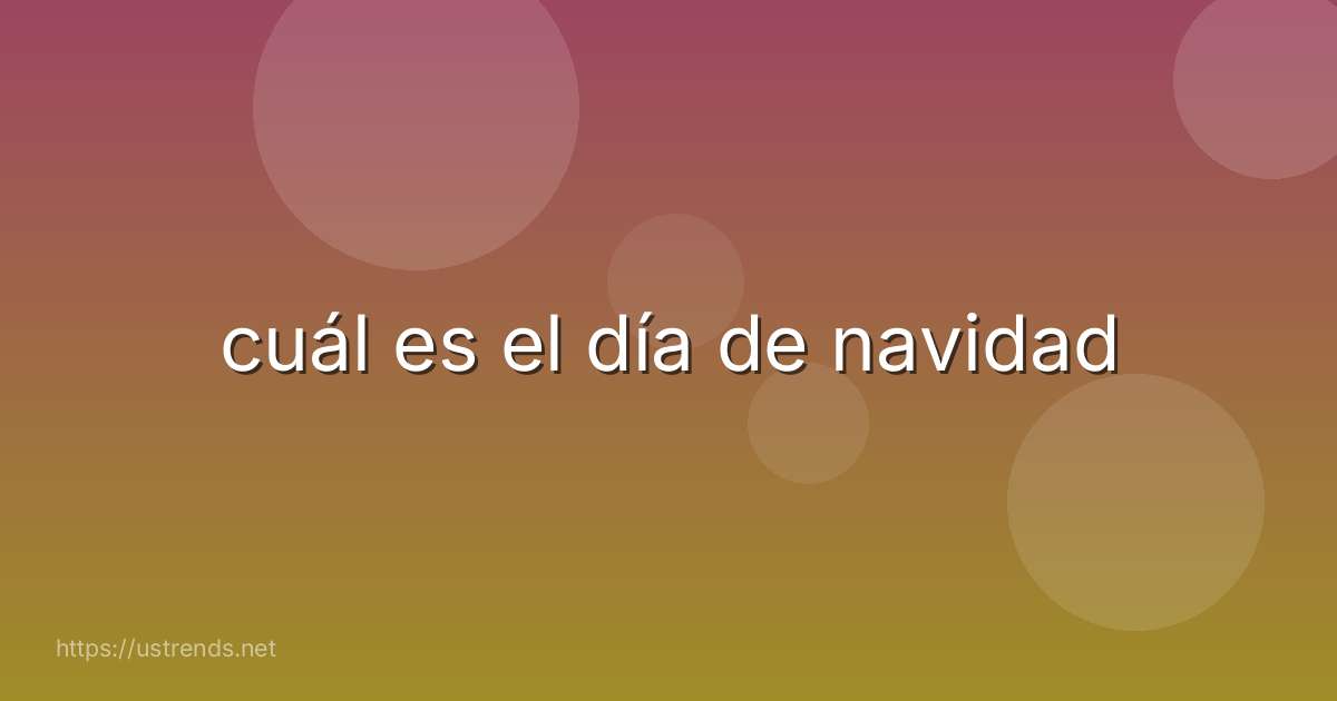 cuál es el día de navidad