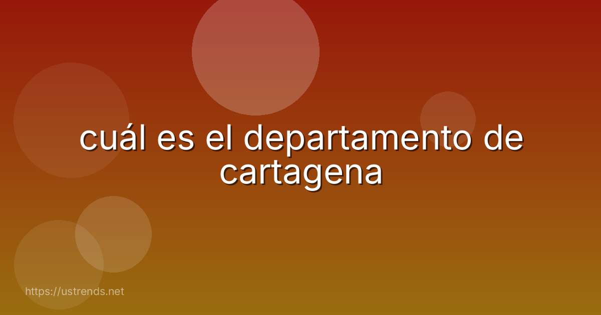 cuál es el departamento de cartagena