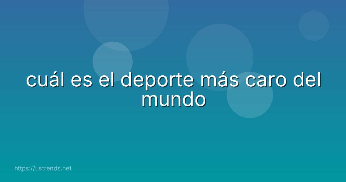 cuál es el deporte más caro del mundo