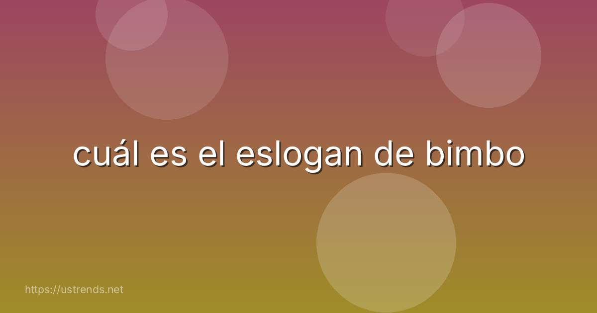 cuál es el eslogan de bimbo