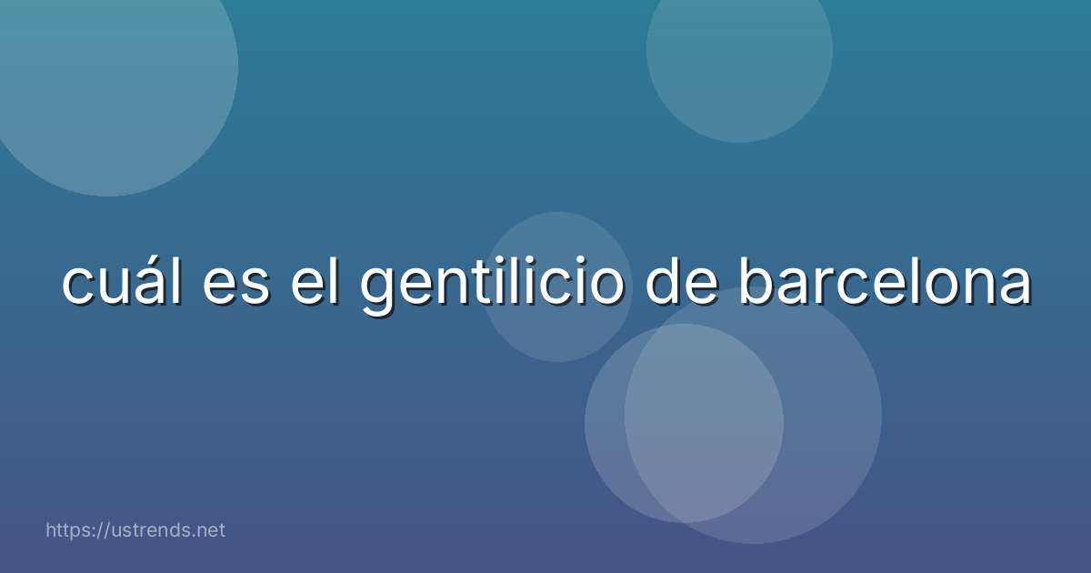 cuál es el gentilicio de barcelona