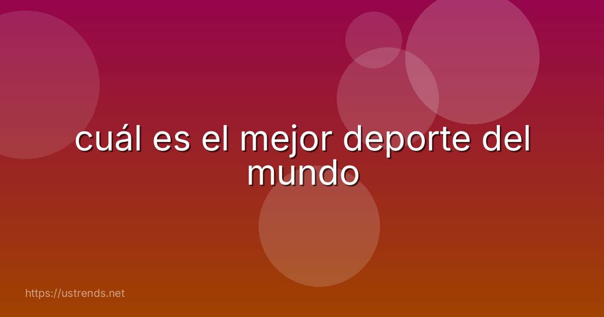 cuál es el mejor deporte del mundo