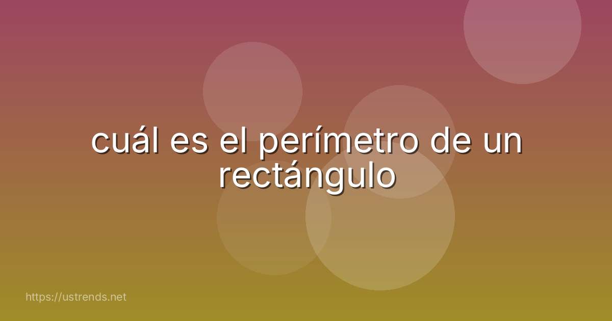 cuál es el perímetro de un rectángulo