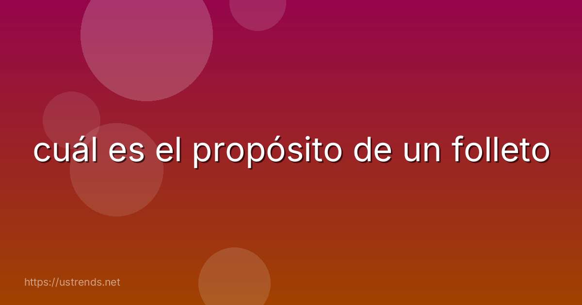 cuál es el propósito de un folleto