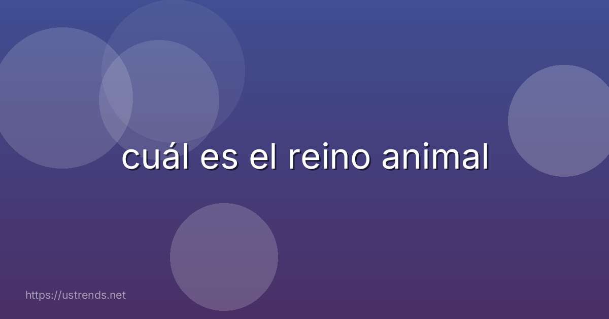 cuál es el reino animal